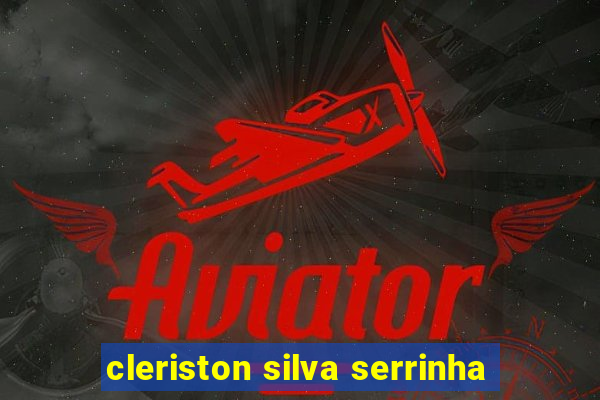 cleriston silva serrinha